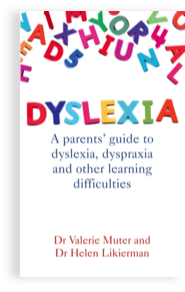 Dyslexia: A parents' guide to dyslexia, dyspraxia and other learning difficulties